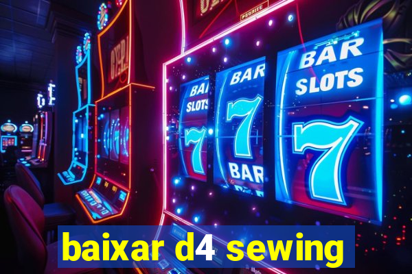 baixar d4 sewing